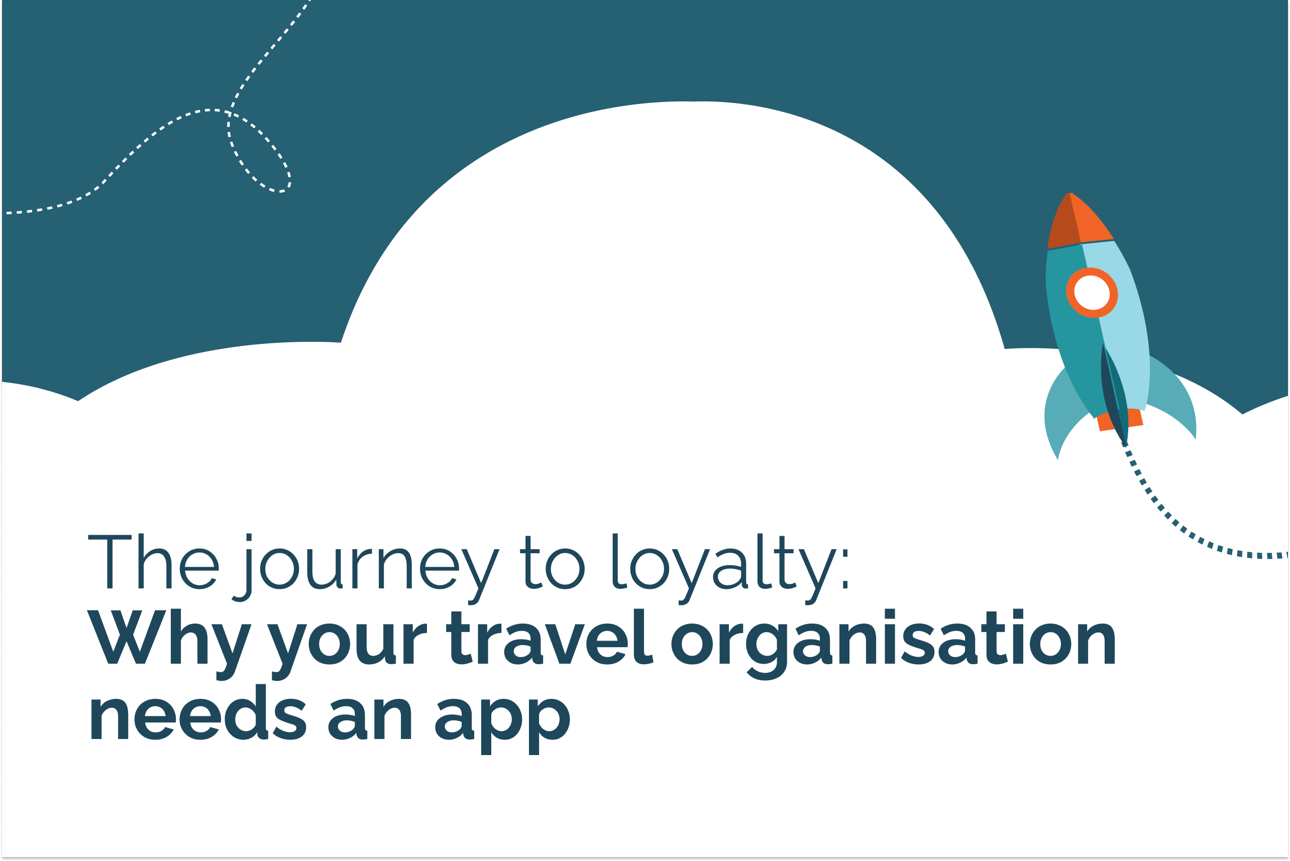 The journey to loyalty: Why your travel organisation needs an app