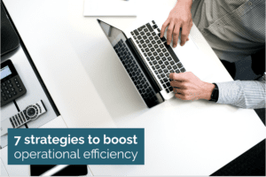 7 Practical strategies to boost operational efficiency in your business